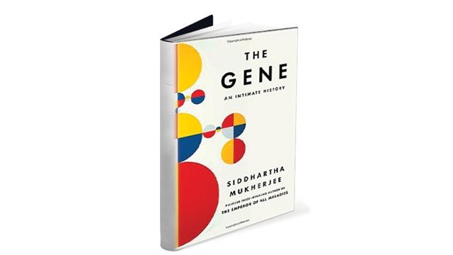 Cuốn sách “The Gene: An Intimate History“ - Siddhartha Mukherjee