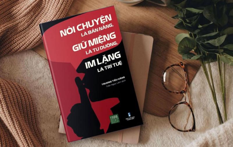 Nói chuyện là bản năng, giữ miệng là tu dưỡng, im lặng là trí tuệ