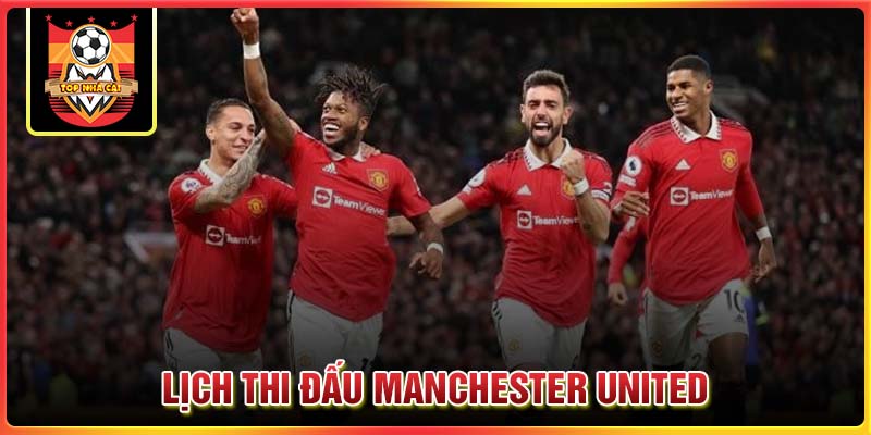 Lịch thi đấu của clb Manchester United