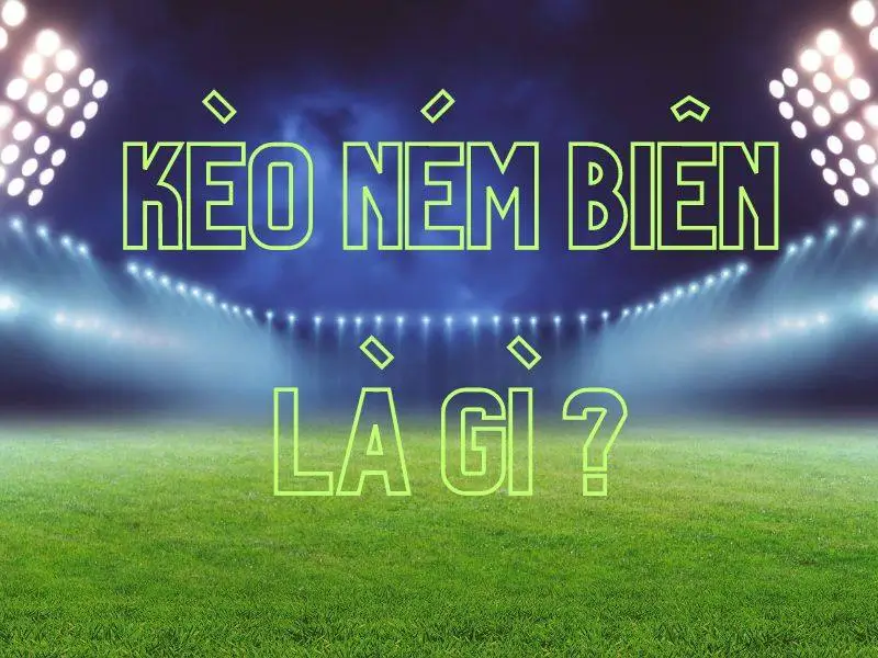 Tìm hiểu kèo ném biên vn88 là gì