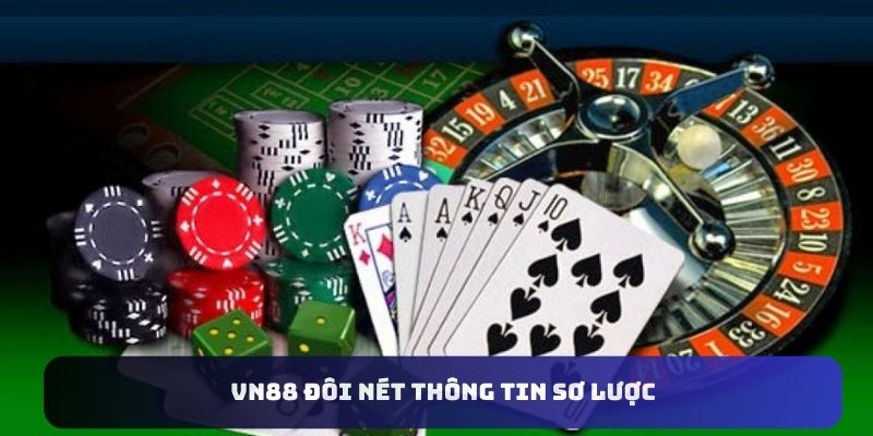 Đôi điều tổng quan về nhà cái VN88