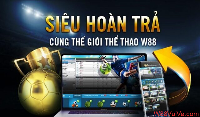 Nhà cái W88 hoàn trả lên đến 1% tại casino, game, thể thao