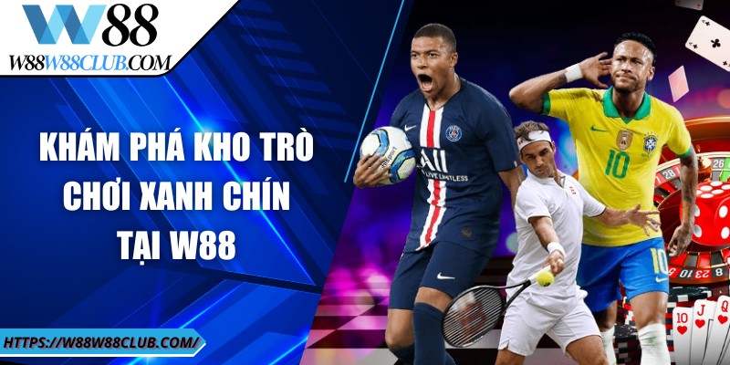 Khám phá kho trò chơi xanh chín