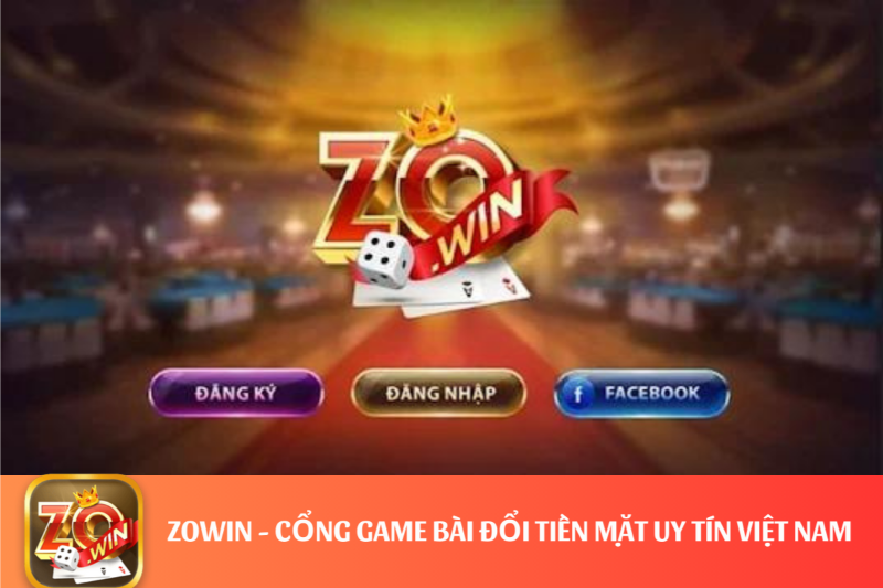 cổng game bài đổi thưởng Zowin